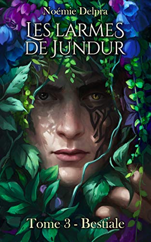 Les larmes de Jundur, Tome 3 - Bestiale