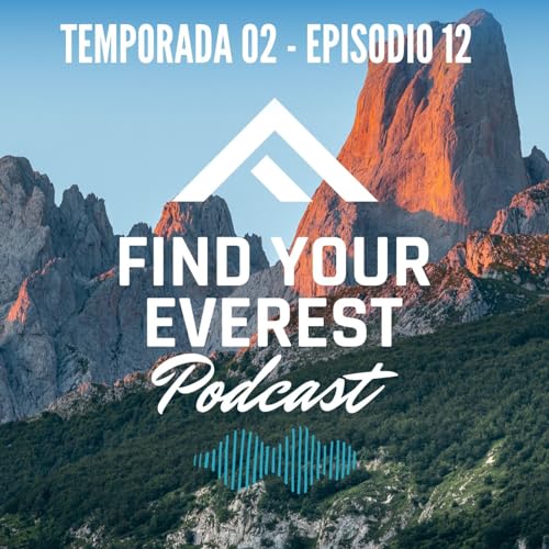 ALEX GARCÍA CARRILLO - CAMPEÓN DE ESPAÑA DE TRAIL RUNNING + HOKA + ON| T02E10 FIND YOUR EVEREST PODCAST BY Javi Ordieres