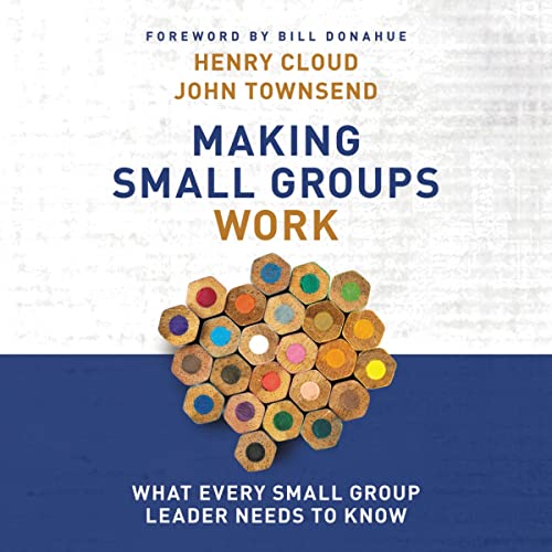 Making Small Groups Work by Dr. John Townsend, Dr. Henry Cloud