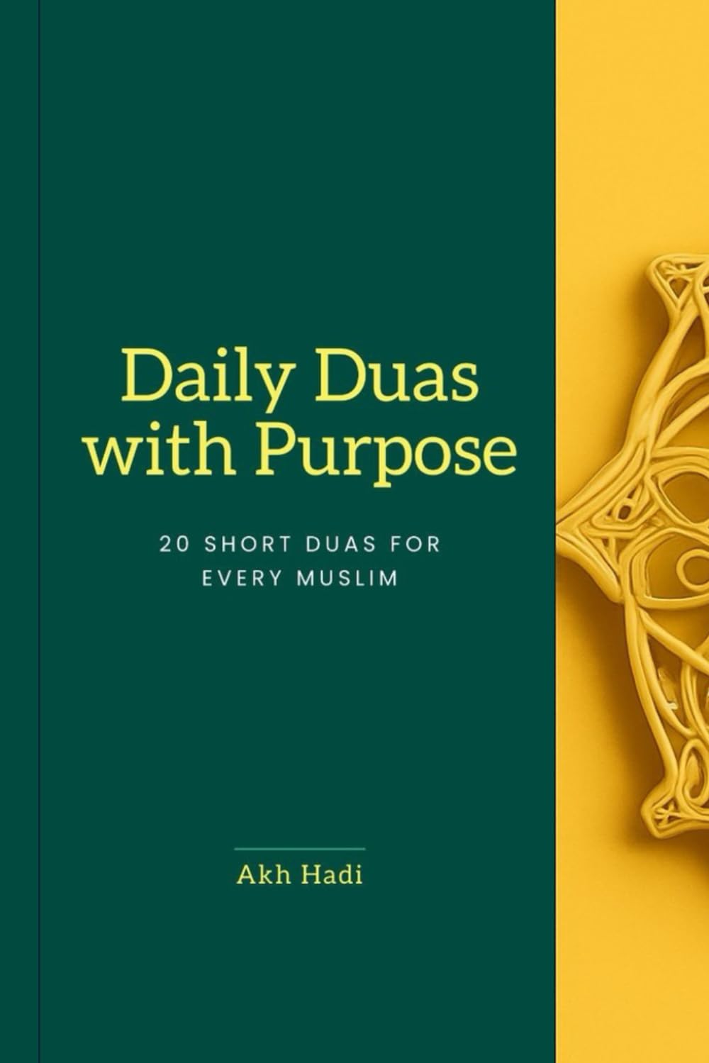 Daily Duas with Purpose: 20 SHORT DUAS FOR EVERY MUSLIM