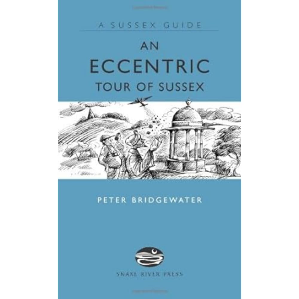 An Eccentric Tour of Sussex by Peter Bridgewater (Hardback Book)