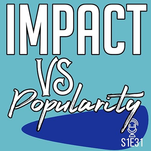S1E31 Impact vs Popularity Podcast Por  arte de portada