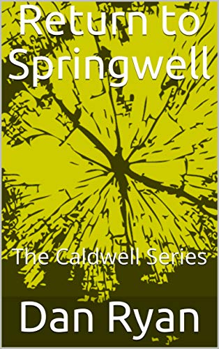 Return to Springwell: The Caldwell Series (The Caldwell Family Book 17)