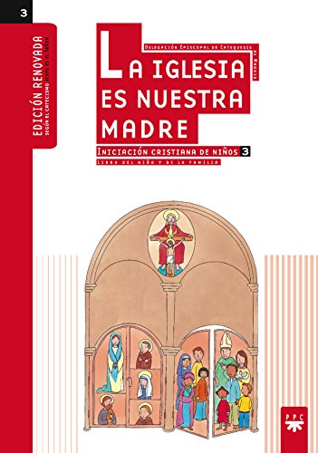 La Iglesia es nuestra madre : Iniciación cristiana de niños 3. Libro del niño y de la familia (Manuales para niños): Iniciación Cristiana de Ninos 3 (Catequesis Madrid) La Iglesia es nuestra madre : Iniciación cristiana de niños 3. Libro del niño y de la familia (Manuales para niños): Iniciación Cristiana de Ninos 3 (Catequesis Madrid)