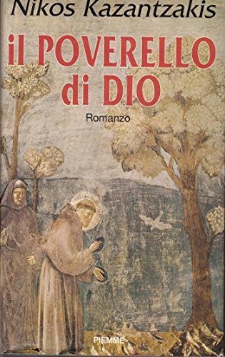 Il poverello di Dio - Nikos Kazantzakis