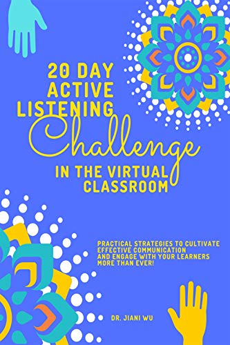 20 Day Active Listening Challenge in the Virtual Classroom: Pract...