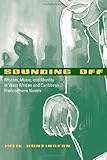 Sounding Off: Rhythm, Music, and Identity in West African and Caribbean Francophone Novels (African Soundscapes)