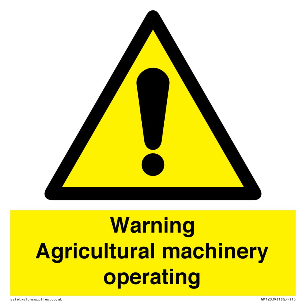 Warning Agricultural machinery operating Sign - 150x150mm - S15