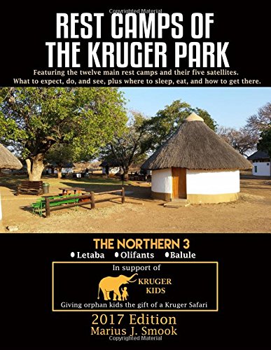 Rest Camps Of The Kruger Park - The Northern 3: The Northern 3: Olifants, Balule and Letaba