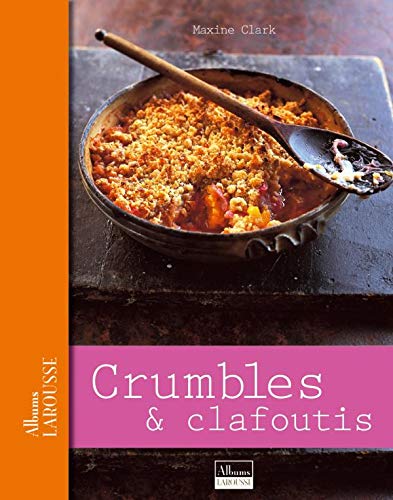 Télécharger Crumbles & clafoutis PDF Ebook En Ligne