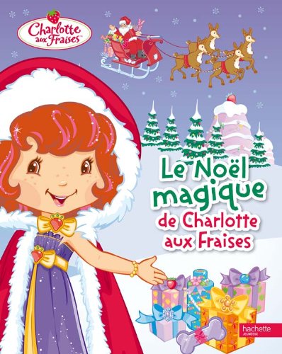 Le Noël magique de Charlotte aux Fraises