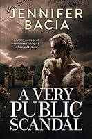 A Very Public Scandal: A Marriage of Convenience - a Legacy of Betrayal 1925995623 Book Cover