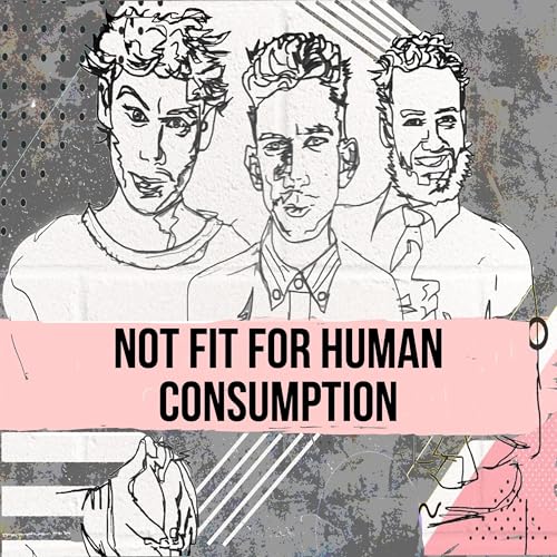 Not Fit For Human Consumption cover art
