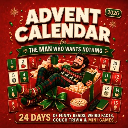 The Man Who Wants Nothing - Advent Calendar 2026: A Ready-to-Gift Advent Calendar for Adults with 24...
