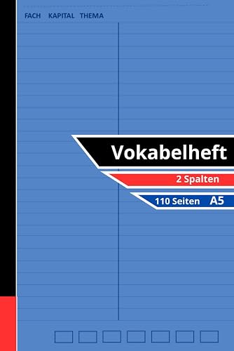 Vokabelheft A5: 2 Spalten liniert für über 2500 Vokabeln und 108 Seiten | Englisch Vokabelheft DIN A5, ... Französisch, Latein, Spanisch, Italienisch