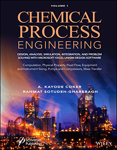 Chemical Process Engineering: Design, Analysis, Simulation, Integration, and Problem Solving With Microsoft Excel - UniSim Design Software; ... Pumps & Compressors, Mass Transfer (1) view 2