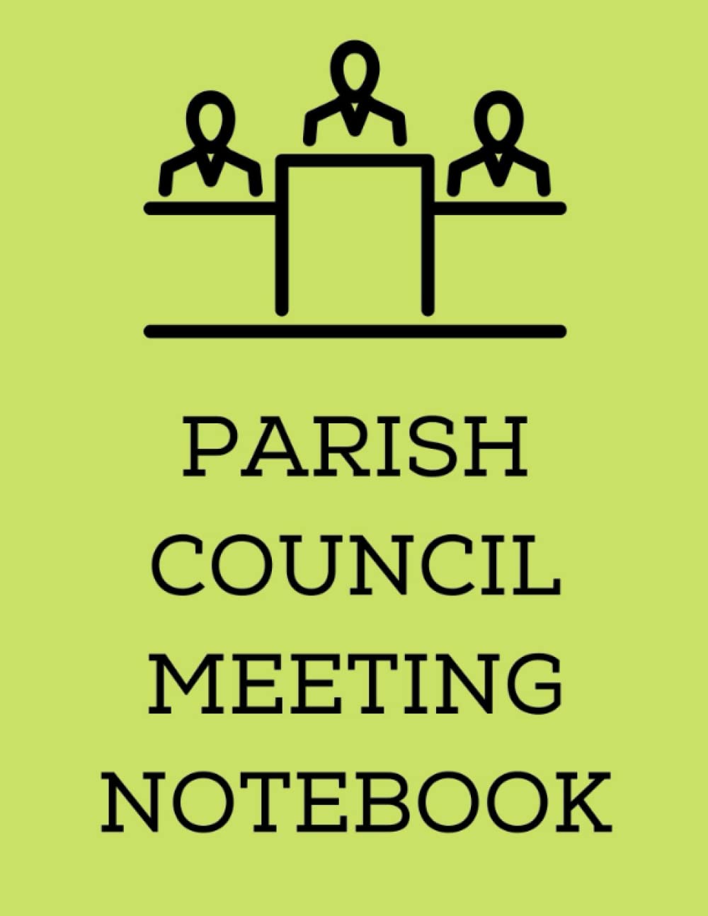 Parish Council Meeting Notebook: Smart Practical and Distinctive Notebook for Parish Council Meetings - In pastel green cover and attractive design.