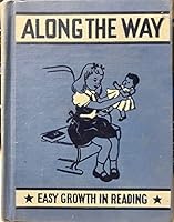 Along the Way. Easy Growth in Reading, Second Reader Level One B007GNPEVE Book Cover