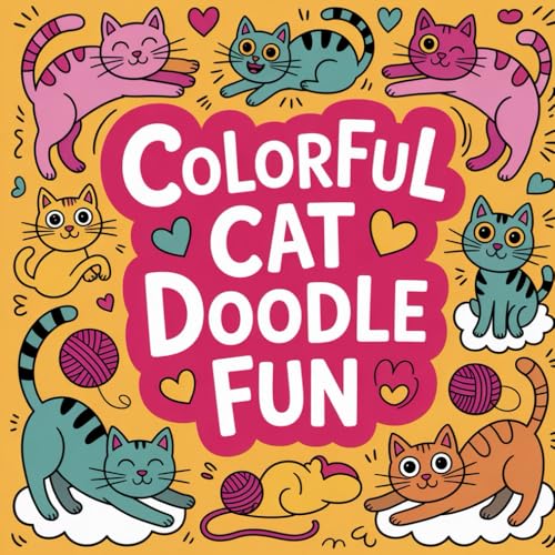 Colorful Cat Doodle Fun: Adorable Cats, Relaxation, Stress Relief, Creativity, Mindfulness, Art Therapy, Beginners, Adults, Kids, Fun Activities, Unique Designs, Gift Ideas image 2