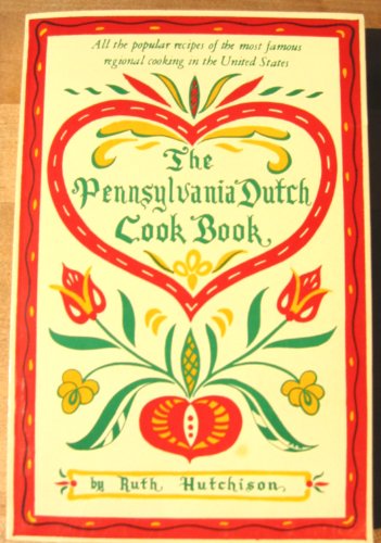 The Pennsylvania Dutch Cook Book B003YTP91O Book Cover