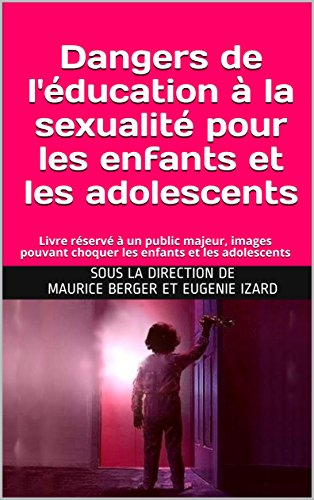 Télécharger Dangers de l'éducation à la sexualité pour les enfants et les adolescents livre En ligne