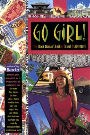 Go Girl!: The Black Woman's Book of Travel and Adventure