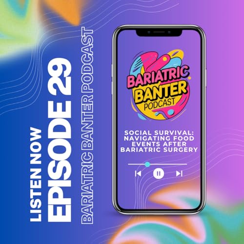 Page de couverture de Ep 29: Social Survival: Navigating Food Events After Bariatric Surgery