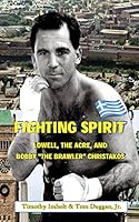 Fighting Spirit: Lowell, the Acre, and Bobby the Brawler Christakos 1507741928 Book Cover