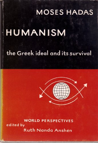 Humanism: The Greek Ideal and Its Survival B000H4DCVS Book Cover