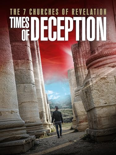 The 7 Churches of Revelation: Times of Deception