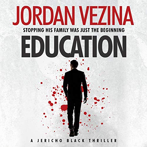 Education A Jericho Black Thriller, Book 2 (Audio Download) Jordan