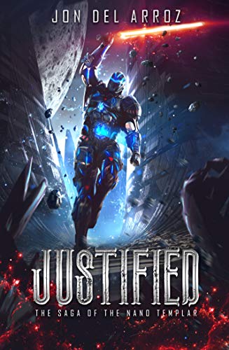 Justified (The Saga of the Nano Templar Book 1) by [Jon Del Arroz]