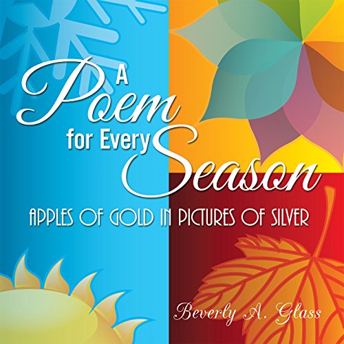 A Poem for Every Season Apples of Gold in Pictures of Silver Kindle