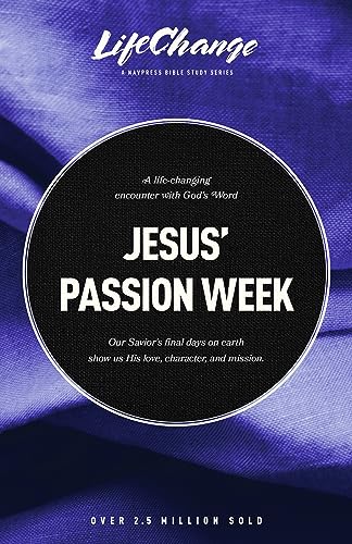 Jesus' Passion Week: A Bible Study on Our Savior’s Last