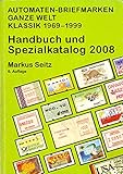 briefmarken em 2008  Automaten-Briefmarken Ganze Welt Klassik 1969-1999. Handbuch und Spezialkatalog 2008: Weltkatalog über die Automatenmarken weltweit der ersten Jahre 1969-1999