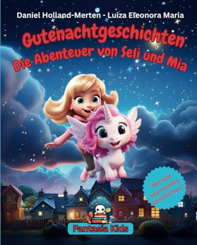 Gutenachtgeschichten Die Abenteuer von Seli und Mia