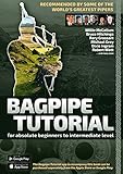  Bagpipe Tutorial - Recommended by the best pipers in the world: For absolute beginners to intermediate bagpiper (English Edition)