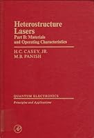 Heterostructure Lasers: Part B : Materials and Operating Characteristics 0121631028 Book Cover