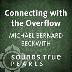 Connecting with the Overflow Audiolibro Por Michael Beckwith arte de portada
