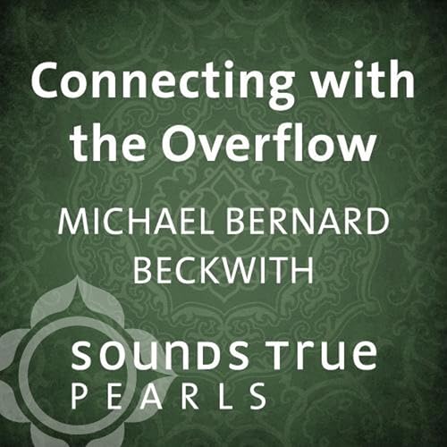Connecting with the Overflow Audiobook By Michael Beckwith cover art