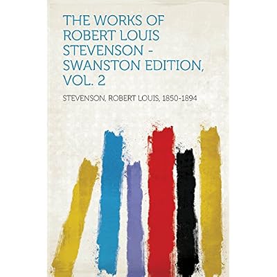 The Works of Robert Louis Stevenson - Swanston Edition