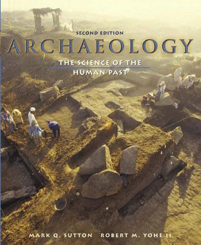 Archaeology: The Science of the Human Past (2nd Edition)