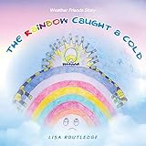 Photo Gallery the rainbow caught a cold: weather friends story (english edition) Photo Gallery the rainbow caught a cold: weather friends story (english edition)