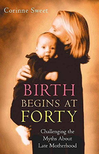 Birth Begins at Forty Birth Begins at Forty