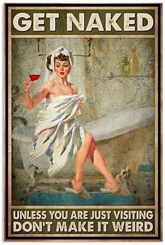 Bioprocess Get Naked Unless You Are Just Visiting Don't Make It Weird Valentine's Day Father's Day Mother's Poster For Home Cafe Bar Garage Metal Sign 8X12 Inches
