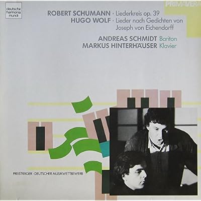 Schumann: Liederkreis op. 39 / Wolf: Lieder nach Gedichten von Joseph von Eichendorff