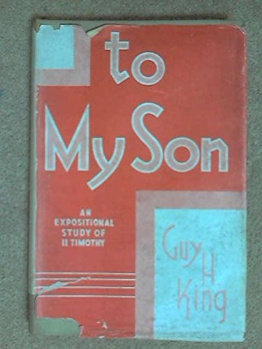 To My Son: An Expositional Study of II Timothy B0010AVZL2 Book Cover