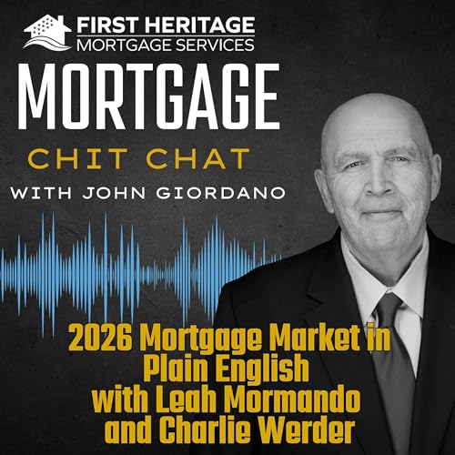 Q1 2026 Mortgage Market in Plain English with Leah Mormando and Charlie Werder