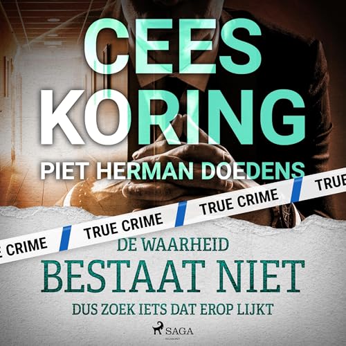 Audiobook: De waarheid bestaat niet, dus zoek iets dat erop lijkt by Cees Koring episode artwork