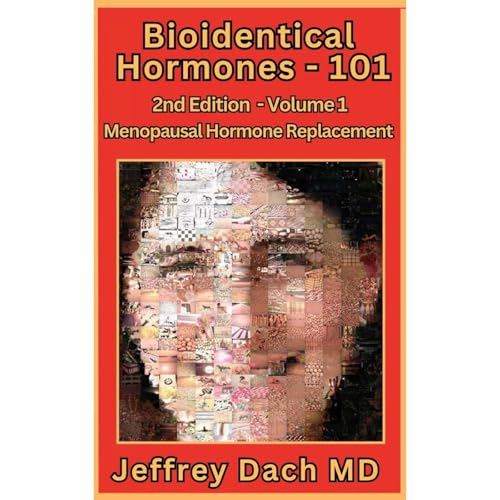 Bioidentical Hormones 101, Second Edition - Volume One by Jeffrey Dach MD episode artwork